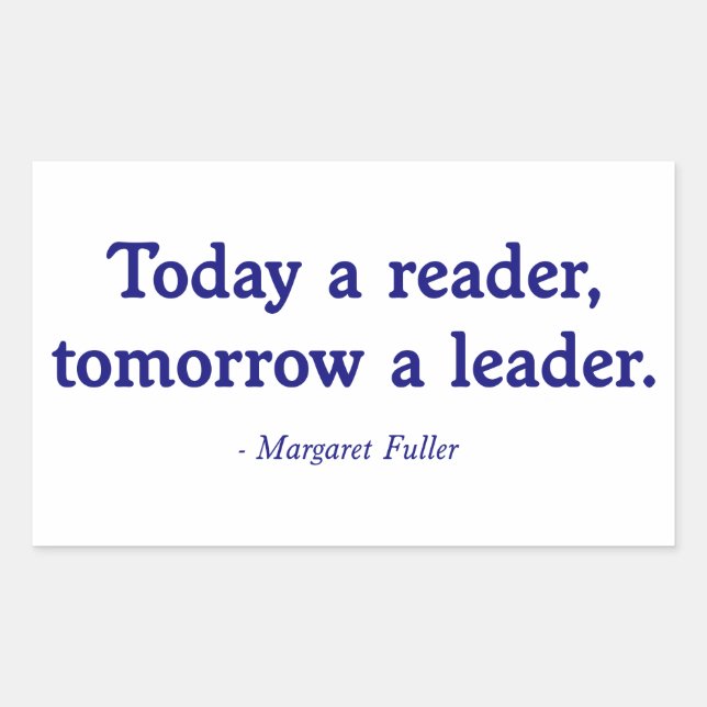 Today a Reader, Tomorrow a Leader Sticker (Front)