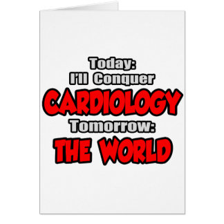 Today Cardiology...Tomorrow, The World