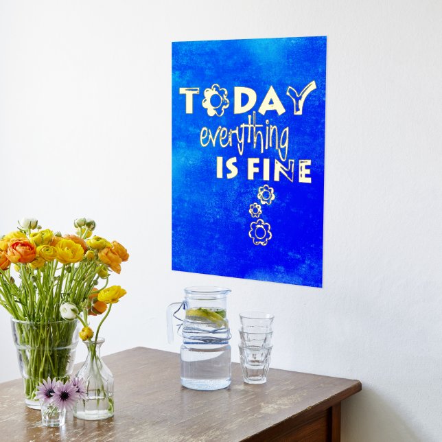 Today Everything Is Fine - Positive Thinking 1 Foil Prints (Laydown (Kitchen))