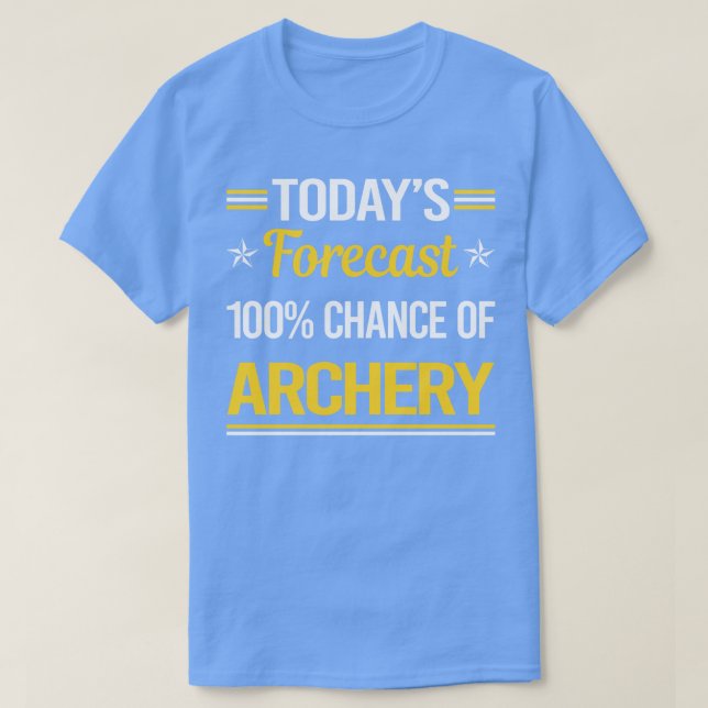 Today Forecast Archery Archer Arrow Arrows Bow  T-Shirt (Design Front)