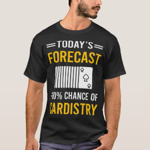 Today Forecast Cardistry Cardist T-Shirt