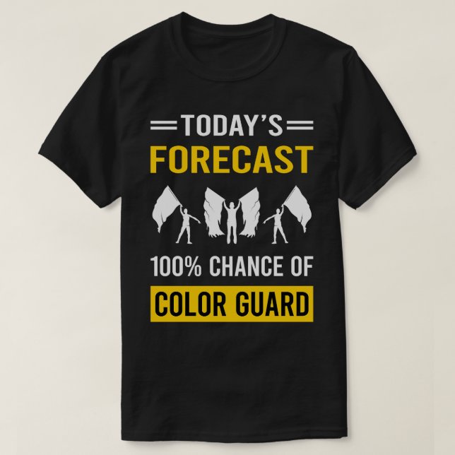 Today Forecast Colour Guard Colorguard T-Shirt (Design Front)