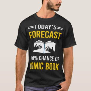 Today Forecast Comic Books Comics T-Shirt