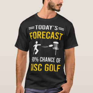 Today Forecast Disc Golf T-Shirt