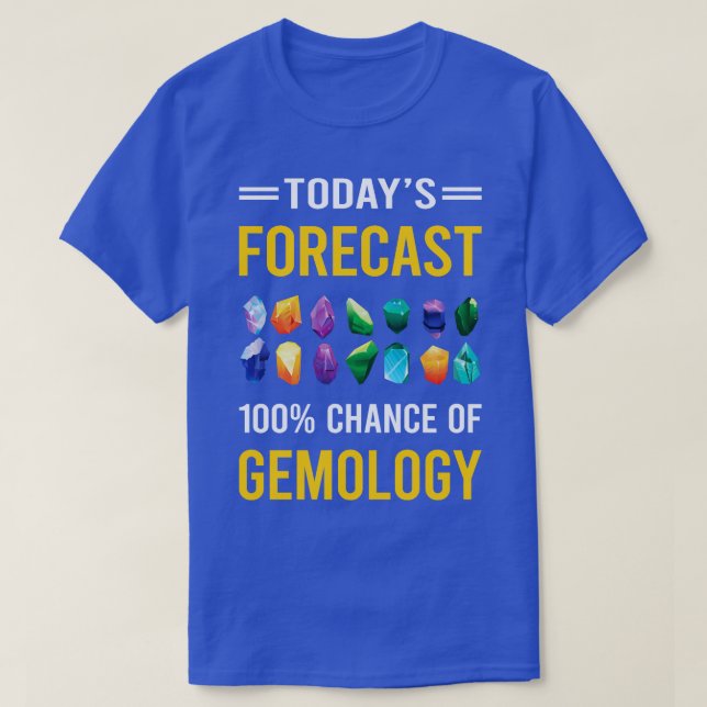 Today Forecast Gemmology Gemmologist T-Shirt (Design Front)