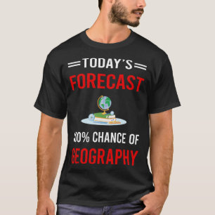 Today Forecast Geography T-Shirt