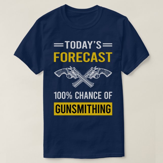 Today Forecast Gunsmithing Gunsmith T-Shirt (Design Front)