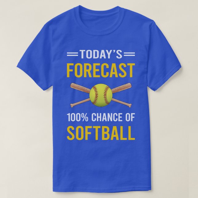 Today Forecast Softball T-Shirt (Design Front)