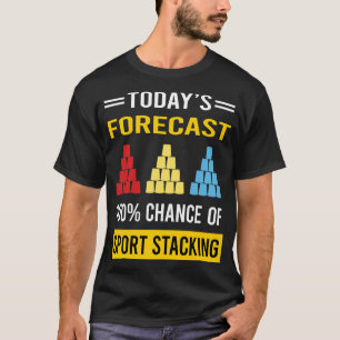 Today Forecast Sport Stacking Cup Stacking Speed S T-Shirt