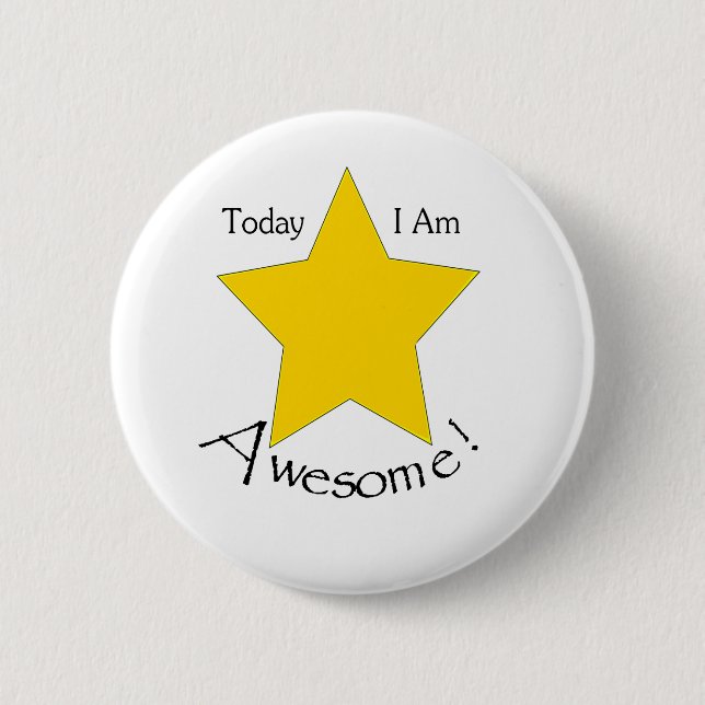 Today I Am Awesome merchandise 2 Inch Round Button (Front)