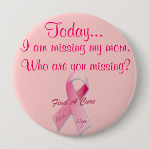 Today I am missing Pink Ribbon 4 Inch Round Button