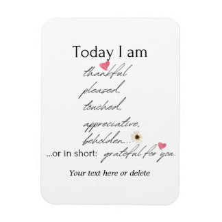 Today I am thankful inspirational customizable Magnet