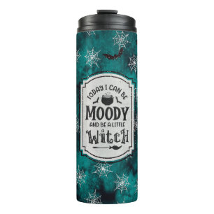 Today I Can Be Moody - Little Witch Thermal Tumbler