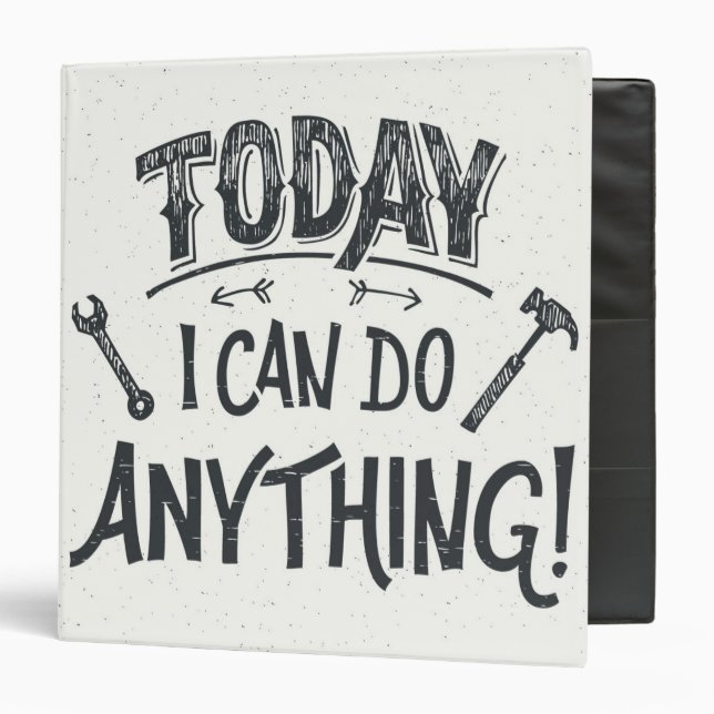 Today I Can Do Anything Binder (Front/Inside)