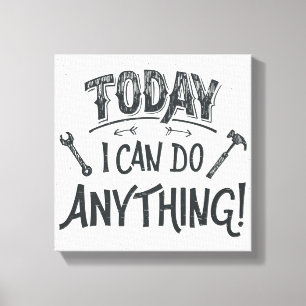 Today I Can Do Anything Canvas Print