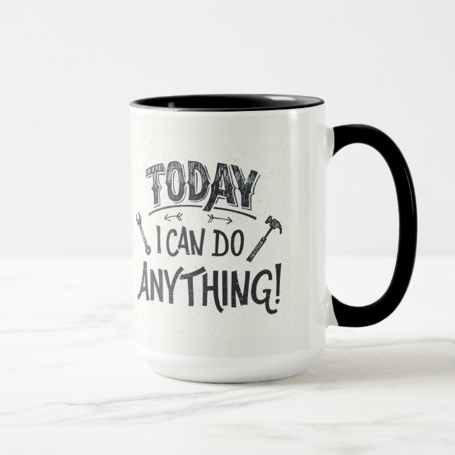 Today I Can Do Anything Mug (Right)