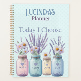 Today I Choose Faith Hope Love Joy - Flowers Planner