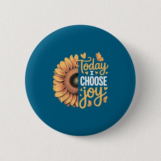 Today I Choose Joy  2 Inch Round Button (Front)