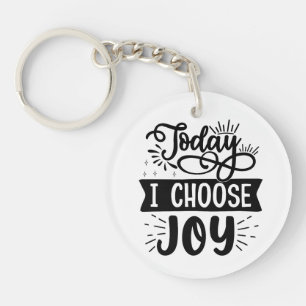 Today I Choose Joy - Inspirational Acrylic Keychai Keychain