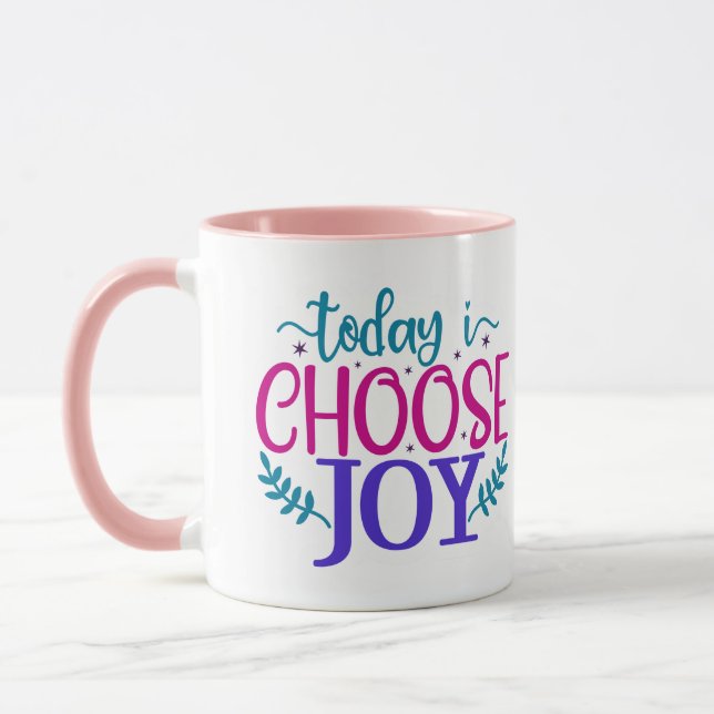 Today I Choose Joy Mug (Left)