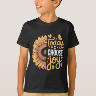 Today I Choose Joy  T-Shirt