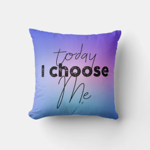 Today I choose ME Throw Pillow