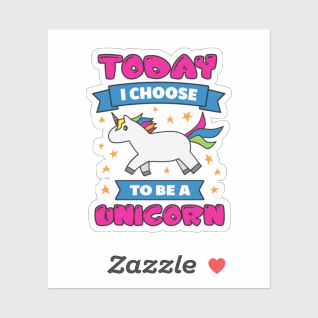 Today I choose To Be A Unicorn (Sheet)