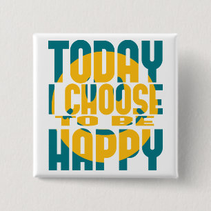 Today I Choose to be Happy 2 Inch Square Button
