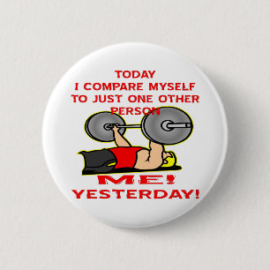 Today I Compare Myself To Just One Other Person 2 Inch Round Button