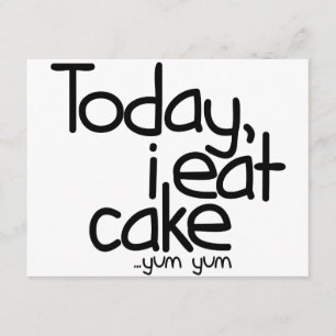 Today i eat cake (Birthday) Card