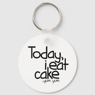 Today i eat cake (Birthday) Keychain
