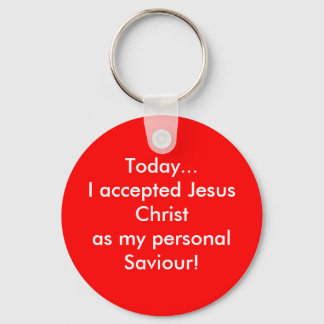 Today I excepter Jesus! Keychain