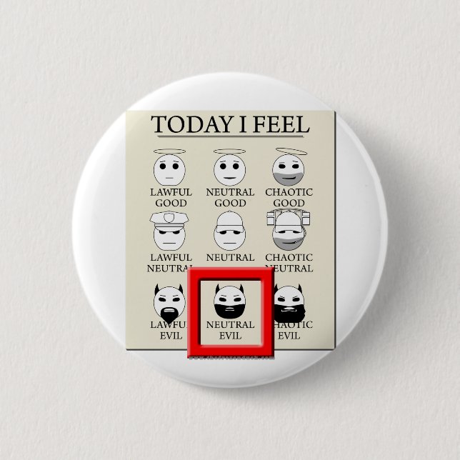 Today I Feel Neutral Evil 2 Inch Round Button (Front)