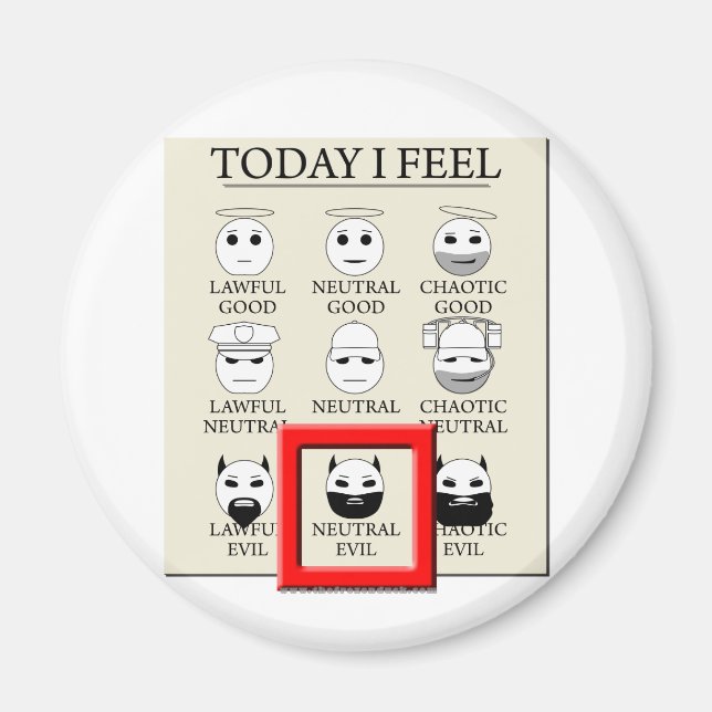 Today I Feel Neutral Evil Magnet (Front)