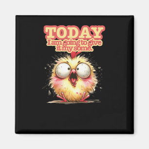 Today I’m Going To Give It My Some  Magnet