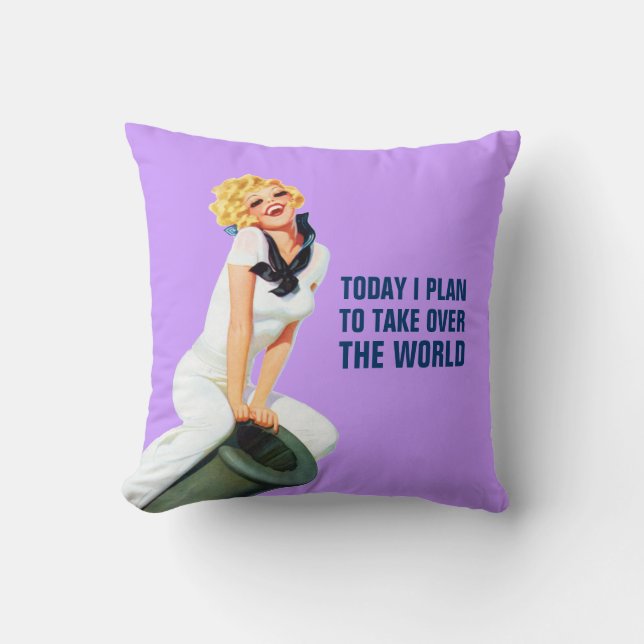 Today I Plan To Take Over The World Throw Pillow (Front)