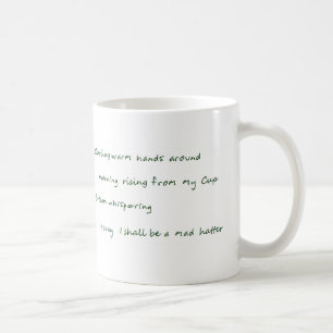 Today I shall be a Mad Hatter Coffee Mug