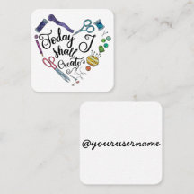 Today I Shall Create Square Card