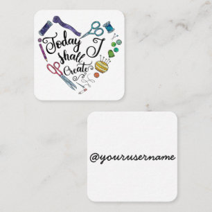 Today I Shall Create Square Card