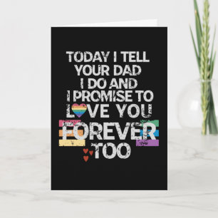  Today I tell your dad I do and I promise to love  Holiday Card