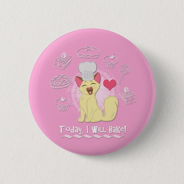 Today I Will Bake! 2 Inch Round Button (Front)