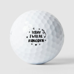 Today I Will Be A Unicorn Golf Balls