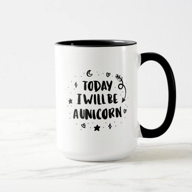 Today I Will Be A Unicorn Mug (Right)