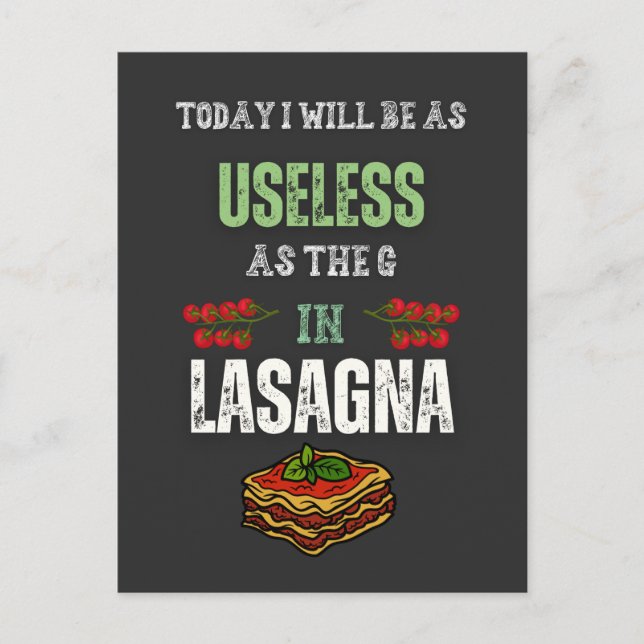 Today I Will Be As Useless As The "G" In Lasagna Postcard (Front)