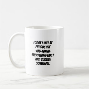 Today I will be productive Coffee Mug
