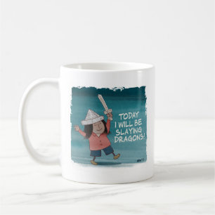 Today I Will Be Slaying Dragons! Coffee Mug