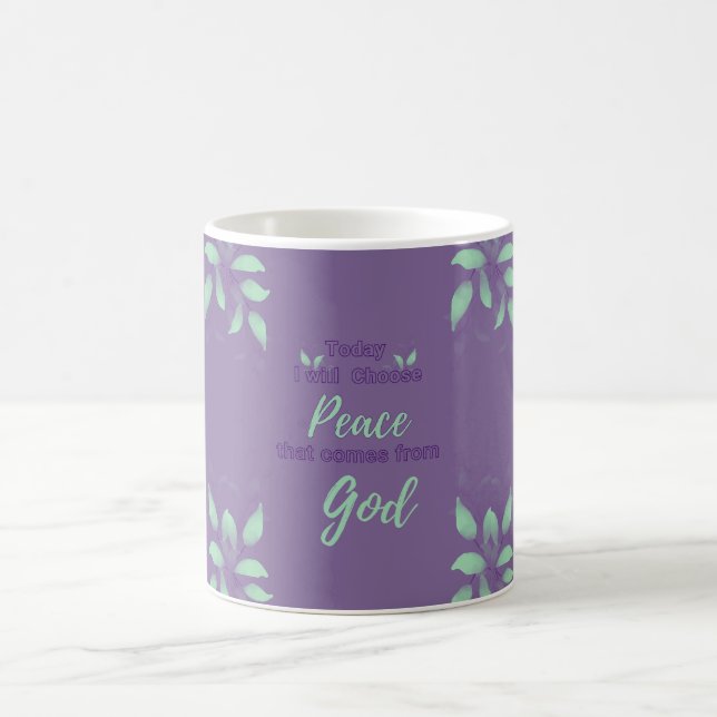  Today, I will choose Peace that comes from God  Coffee Mug (Center)
