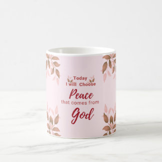 Today, I will choose Peace that comes from God Coffee Mug