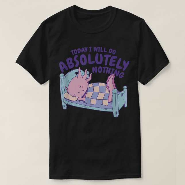 Today I Will Do Absolutely Nothing Cute Sleeping A T-Shirt (Design Front)