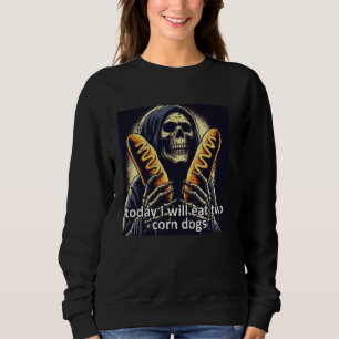 Today I Will Eat 2 Corn Dogs Skeleton Funny Saying Sweatshirt